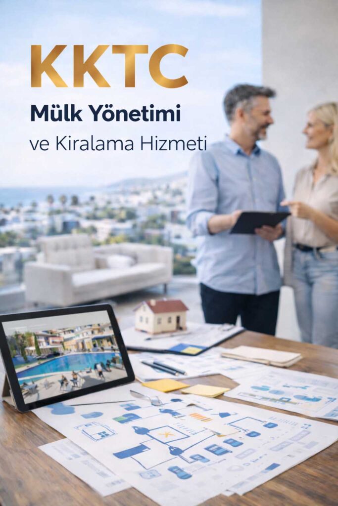 Kıbrıs mülk yönetimi kiralama danışmanlığı ile yatırımınızı optimize edin.